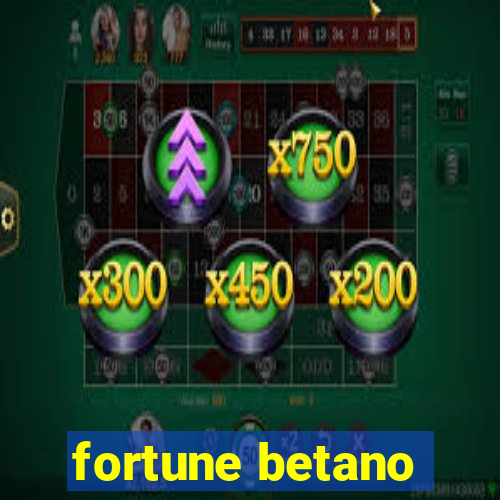 fortune betano